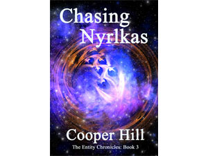 Chasing Nyrlkas The Entity Chronicles Book 3 by Cooper Hill